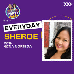 Everyday Sheroe with Gina Noriega