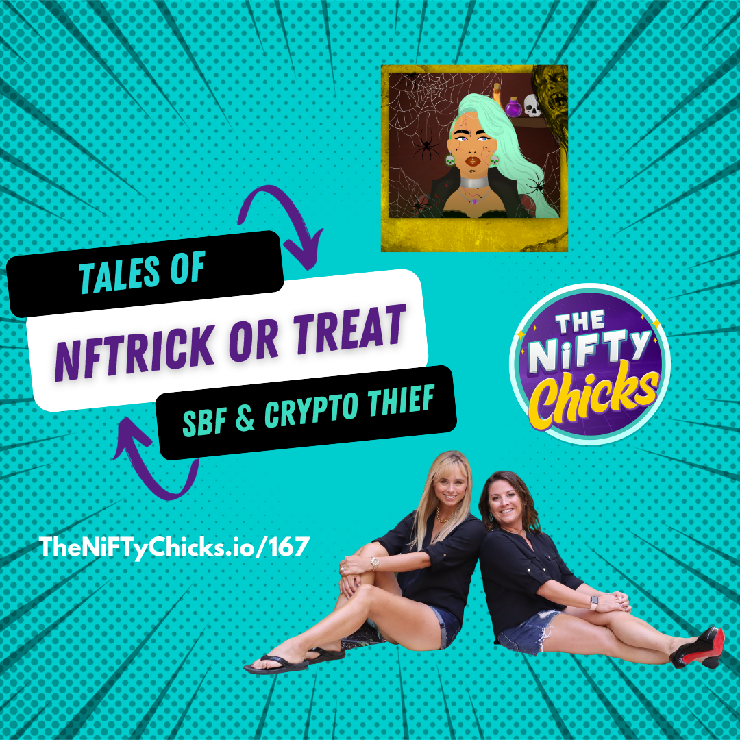 NFTrick or Treat: Tales of SBF & Crypto Thief | The NiFTy Chicks