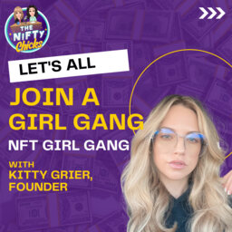 Let's All Join the NFT Girl Gang with Kitty Grier