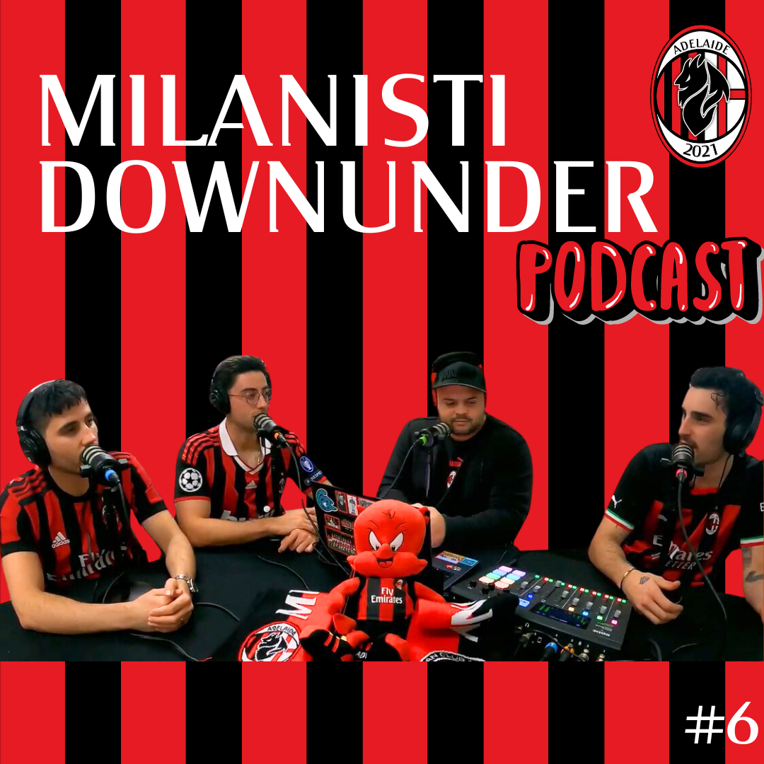Milanisti Downunder - Episode 6