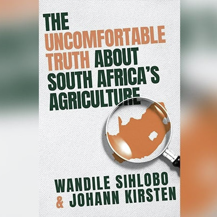 Die ongemaklike waarheid oor landbou in SA