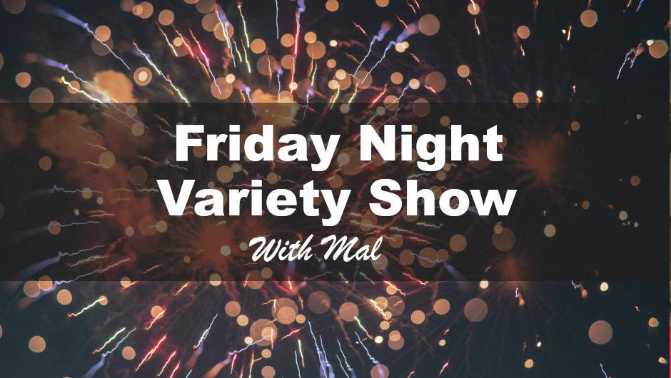 Friday Night Variety Show | 5-12-2025
