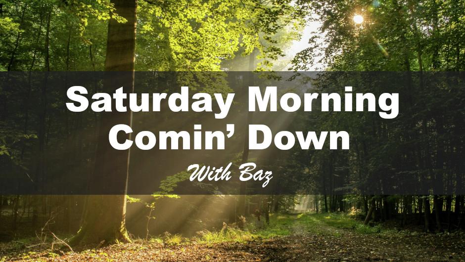 Saturday Morning Comin' Down | 8-8-2026