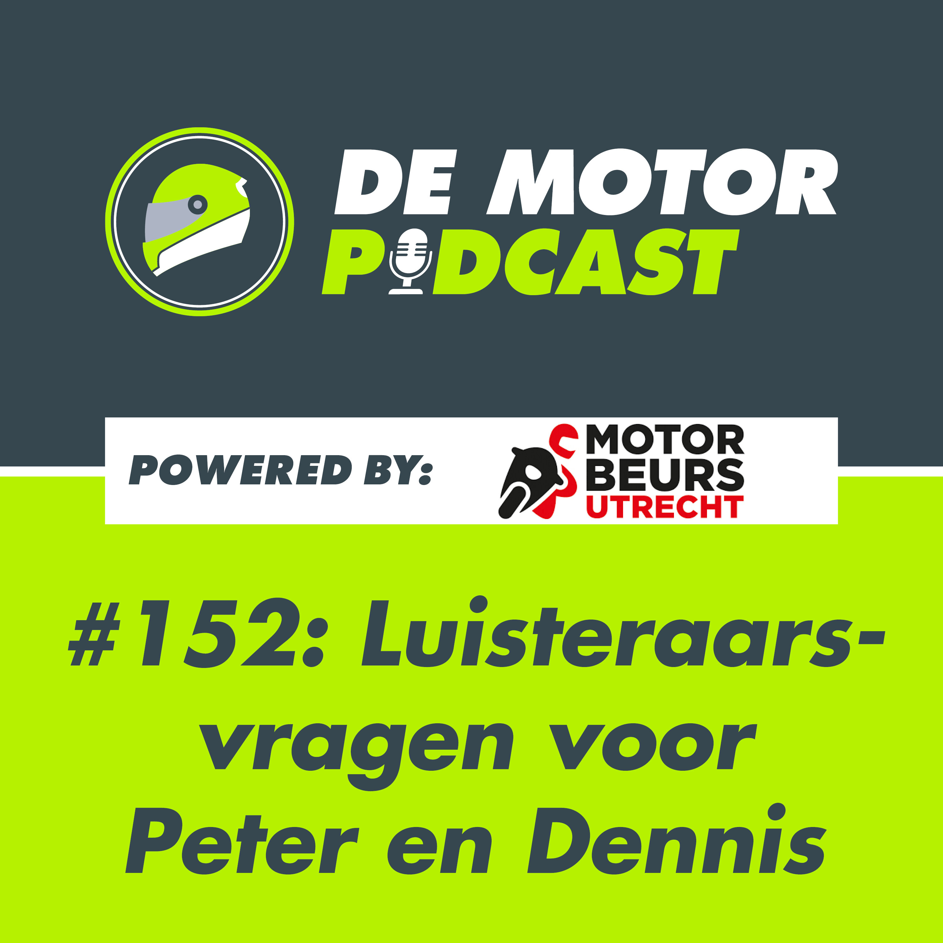 #152 Luisteraarsvragen voor Peter en Dennis (vanaf MOTORbeurs Utrecht)