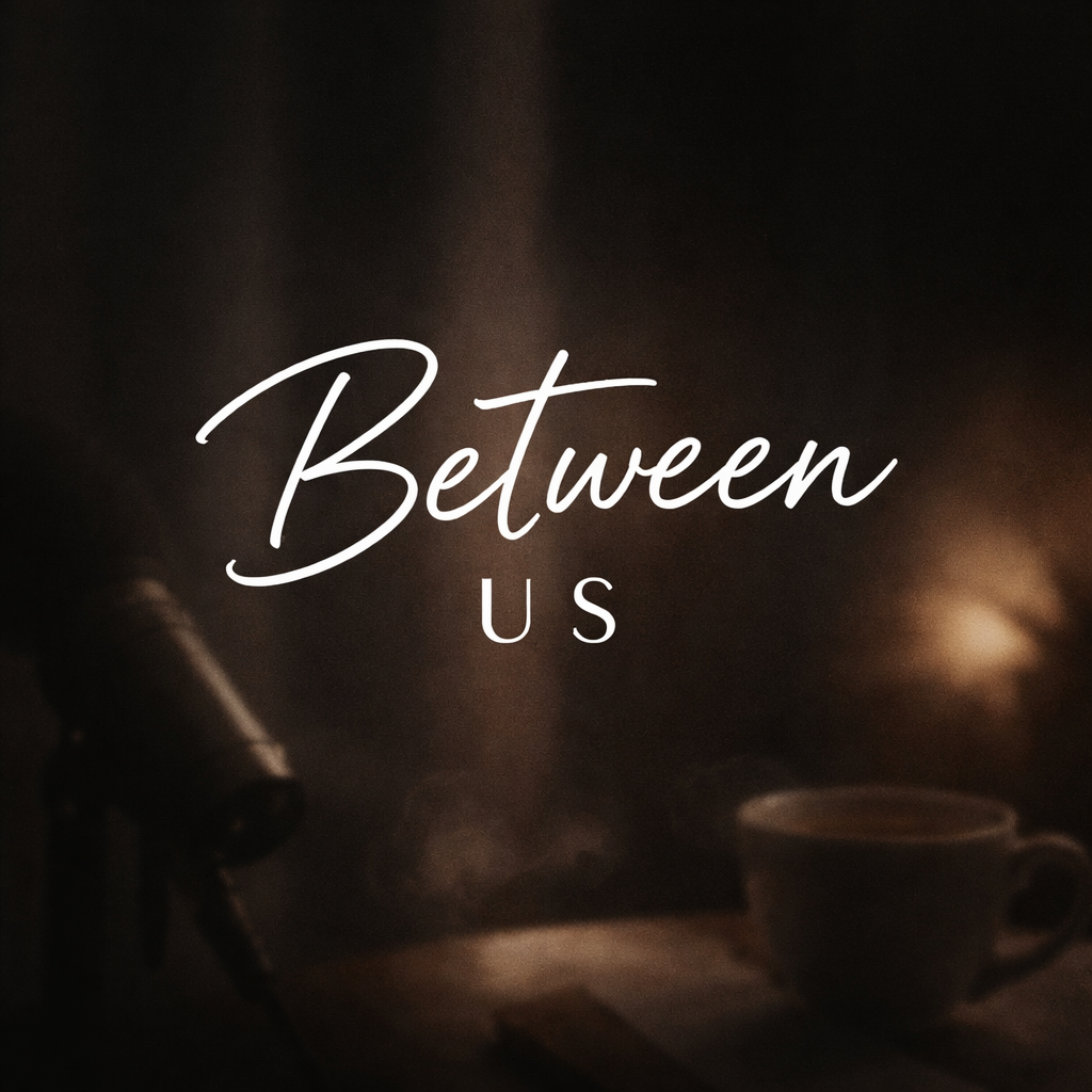 Between Us Podcast - 2026-5-29