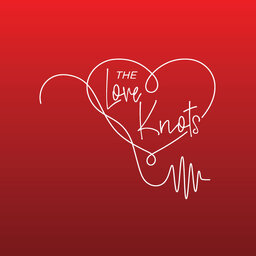 Love Knots Podcast -9-5- 2024