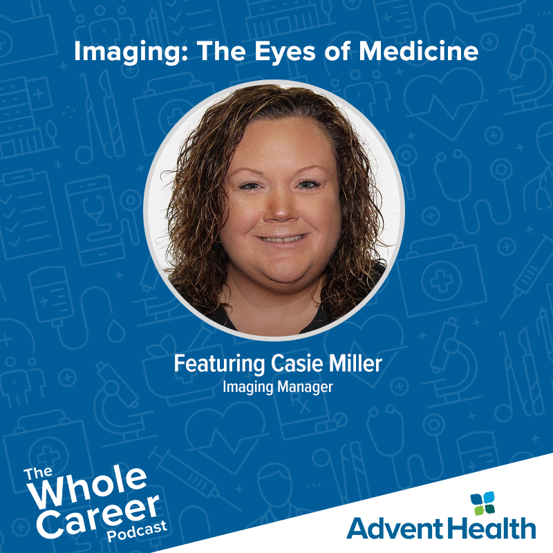 Imaging: The Eyes of Medicine with Casie Miller (Imaging Manager)