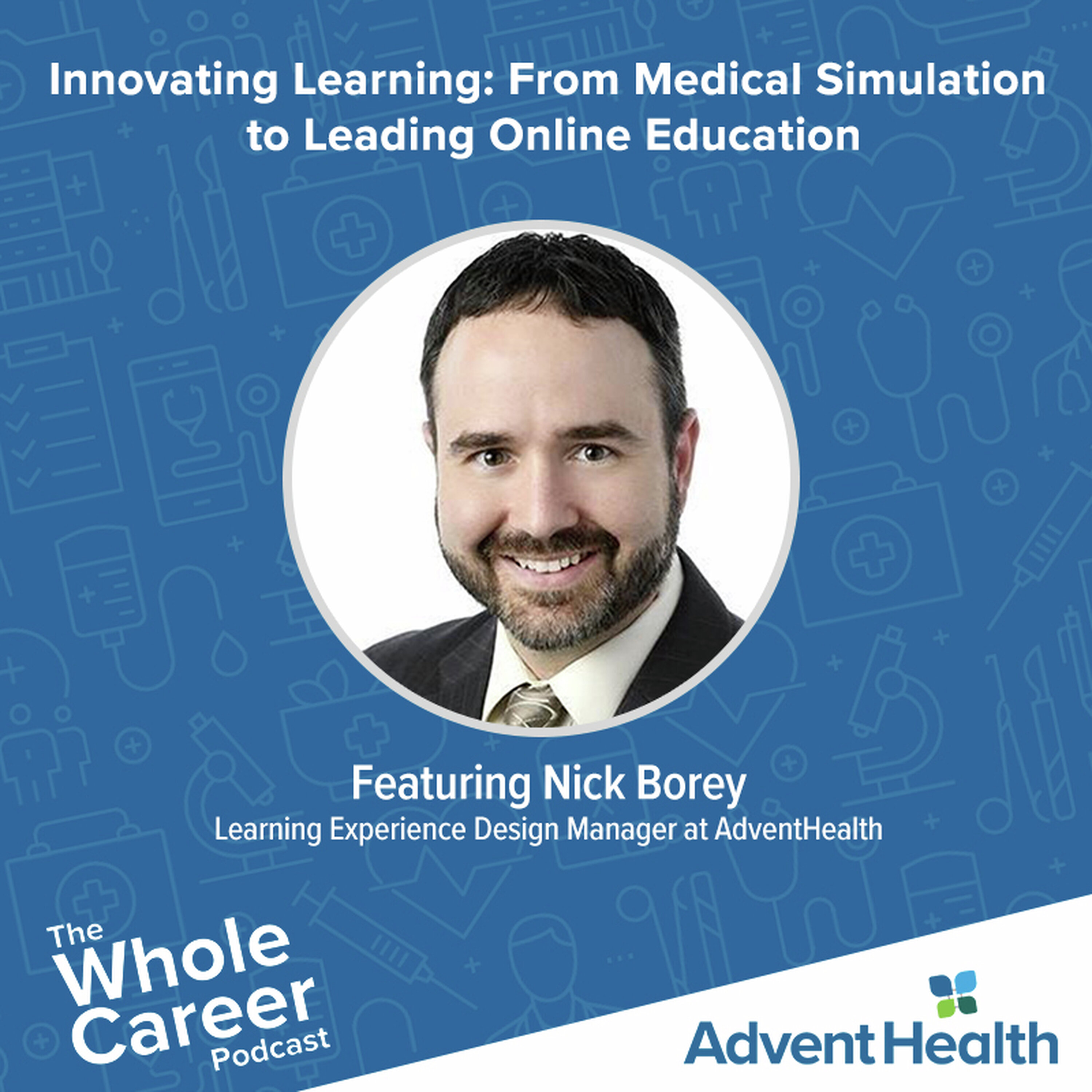 Innovating Learning: From Medical Simulation to Leading Online Education | Nick Borey, Learning Experience Design Manager episode artwork