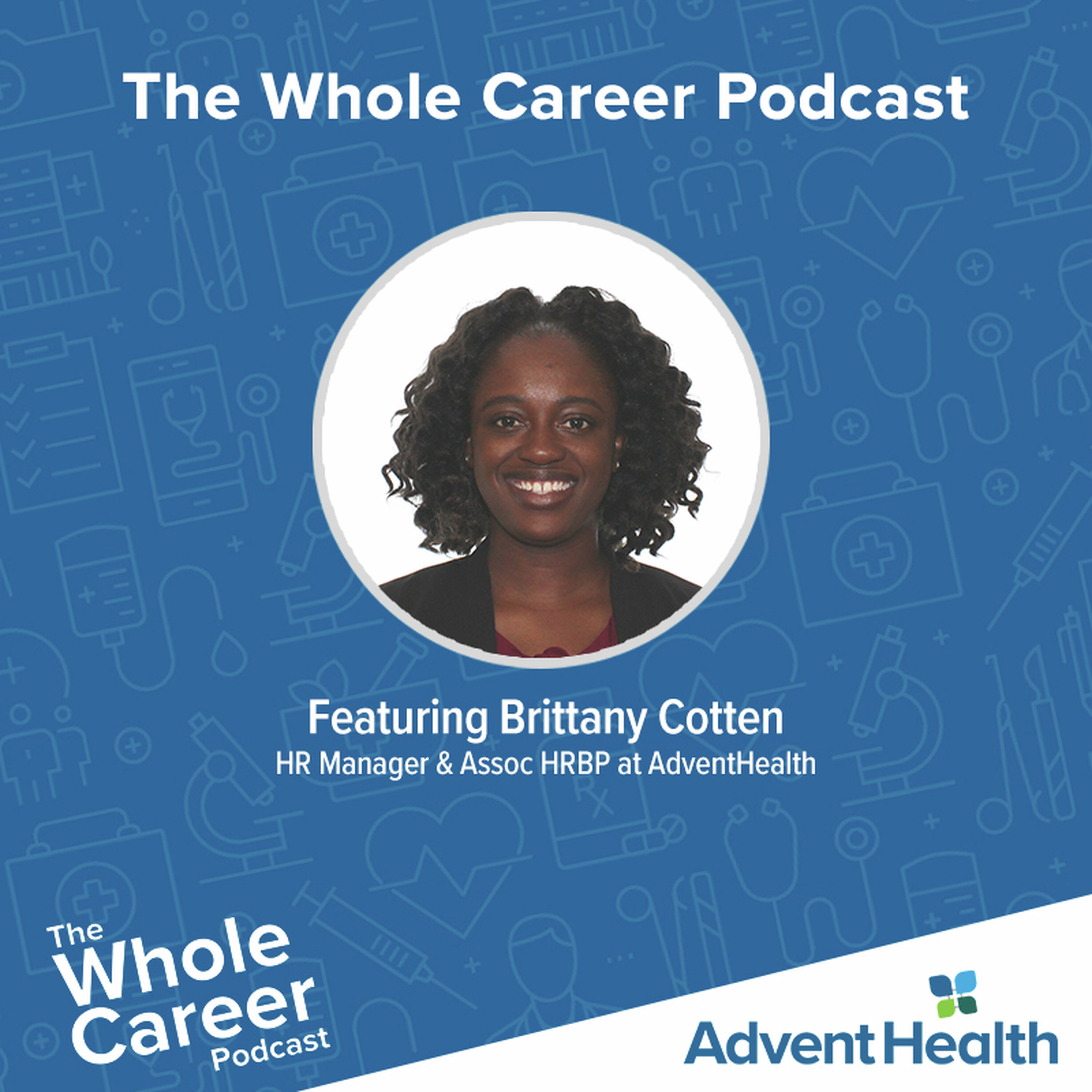 Triumph Over Trials: The Path to HR Leadership - Brittany Cotten, Associate HRBP episode artwork