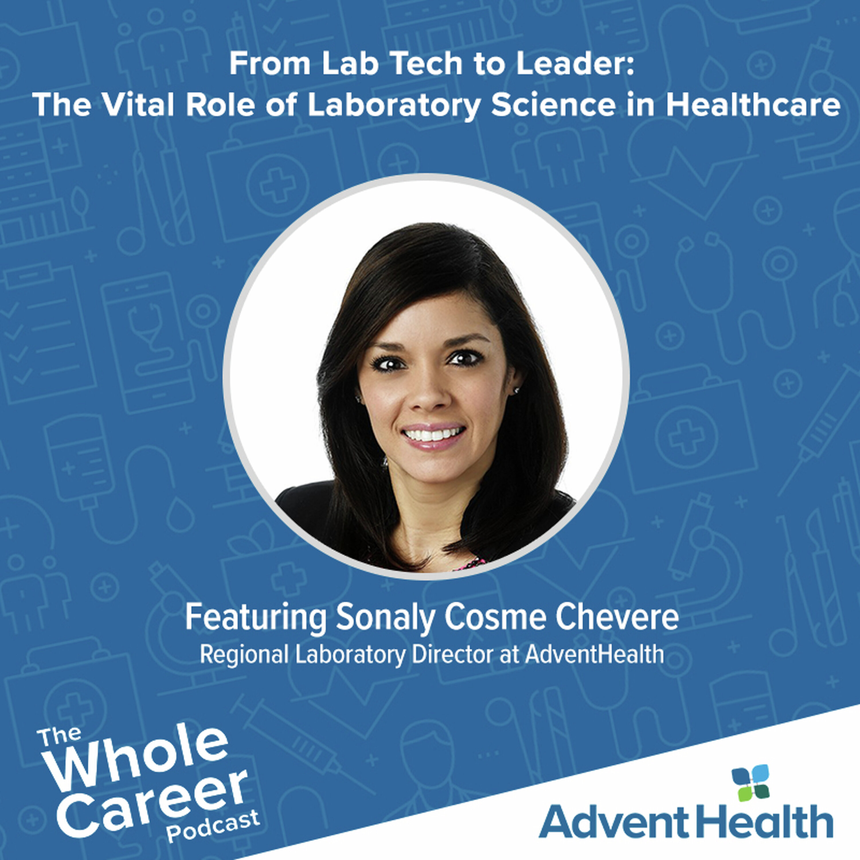 The Vital Role of Laboratory Science in Healthcare | Sonaly Cosme Chevere, Regional Laboratory Director episode artwork