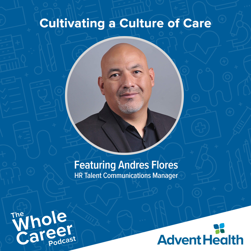 Cultivating a Culture of Care | Andres Flores, HR Talent Communication Manager