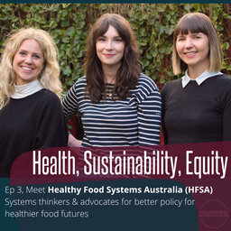Meet HFSA - Health, Sustainability, Equity - Systems thinking for healthy food policy
