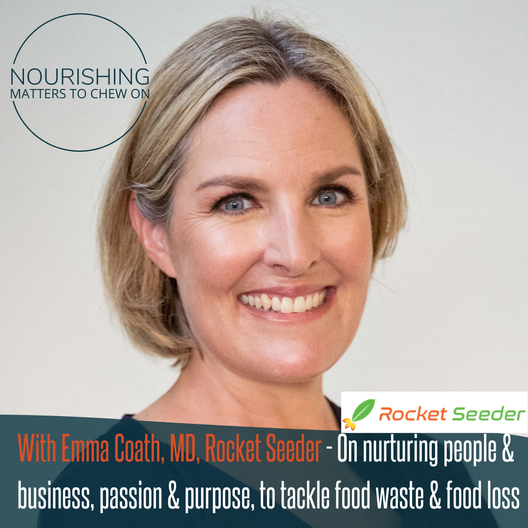 With Emma Coath, MD, Rocket Seeder -  Supporting startups, tackling food waste & loss
