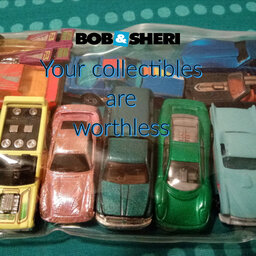 Your Collectibles Are Worthless