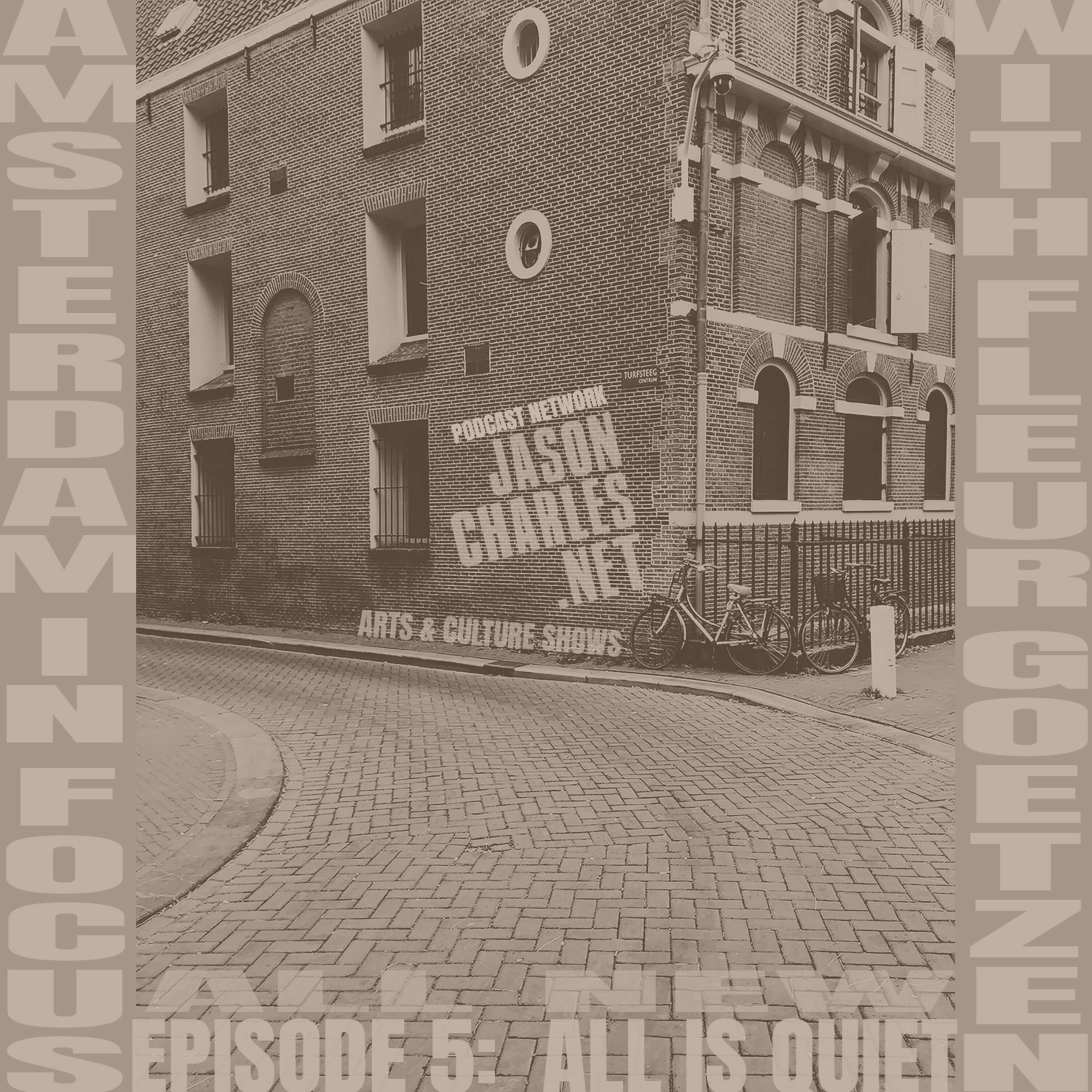 AMSTERDAM IN FOCUS Episode 5 All is Quiet episode artwork