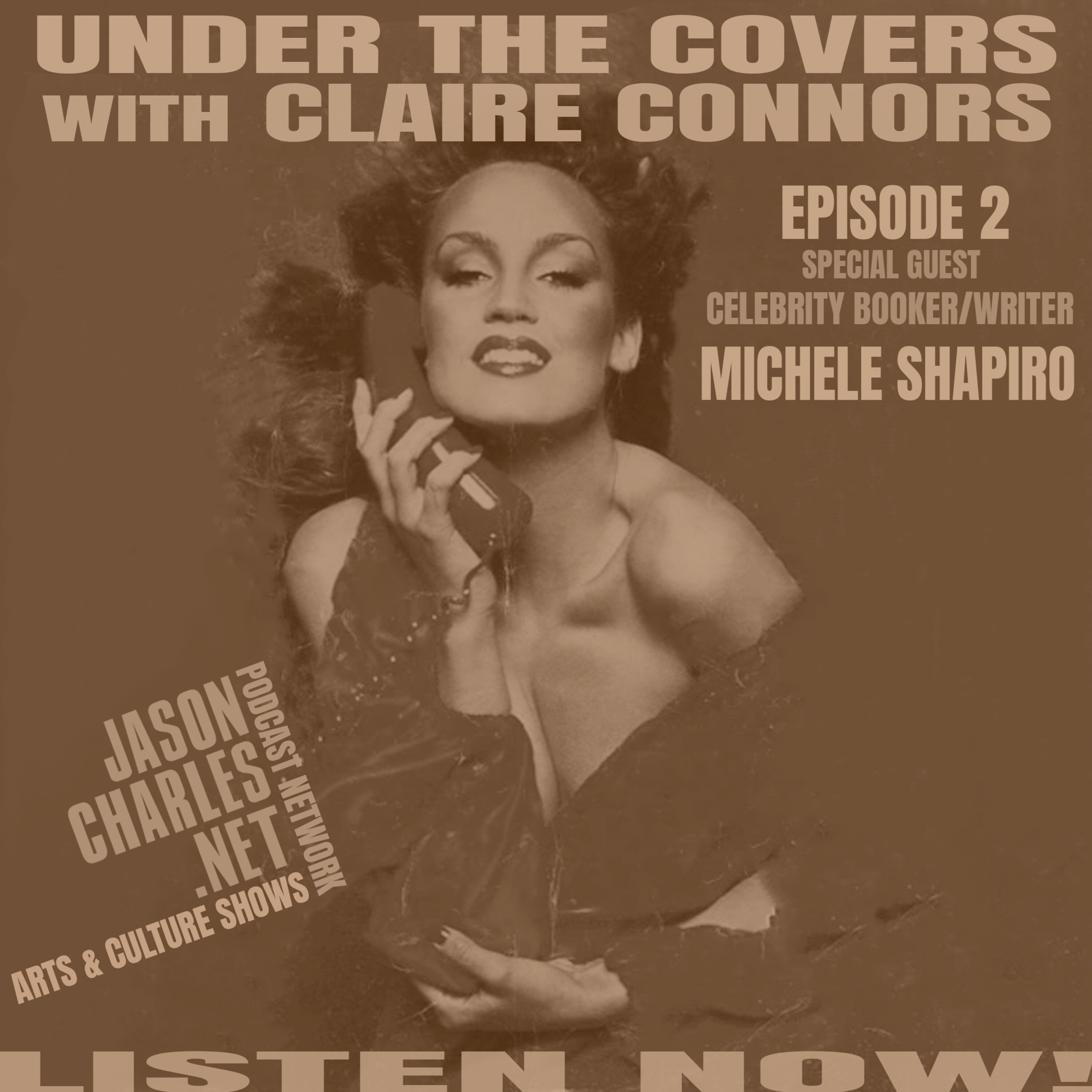 UNDER THE COVERS WITH CLAIRE CONNORS Episode 2 Guest Michele Shapiro