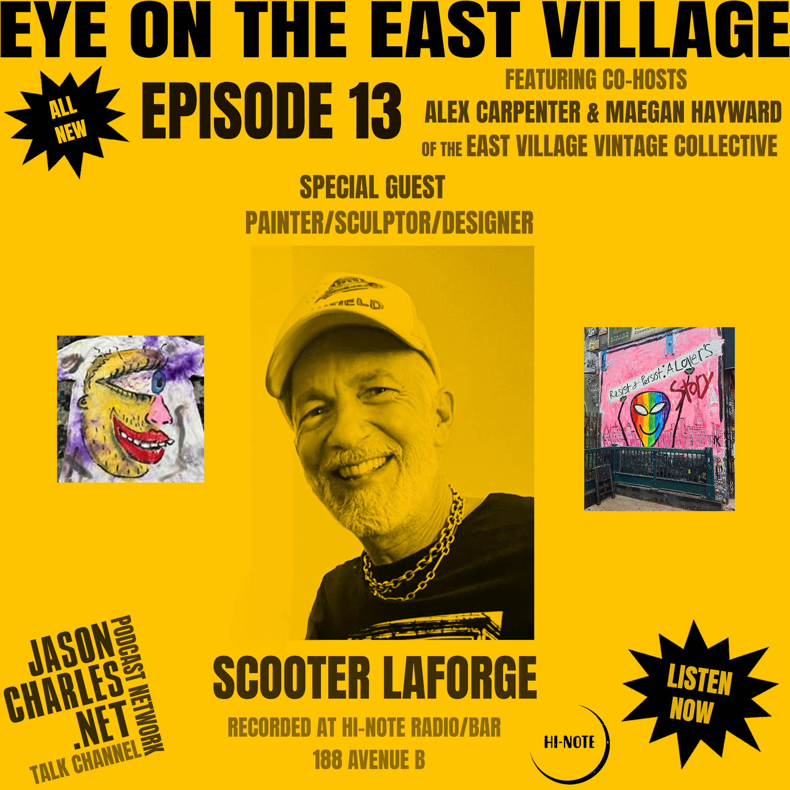 EYE ON THE EAST VILLAGE Episode 13 Painter/Sculptor/Designer and Global Art Superstar SCOOTER LAFORGE episode artwork