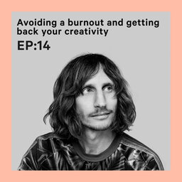 Avoiding A Burnout and Getting Back Your Creativity