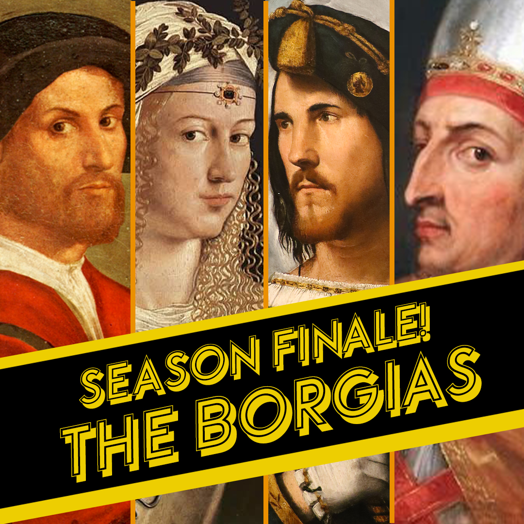 Historical True Crime: The Borgias