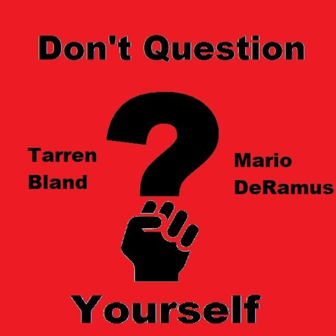 12-5-18 - Don't Question Yourself With Mario DeRamus & Tarren Bland episode artwork