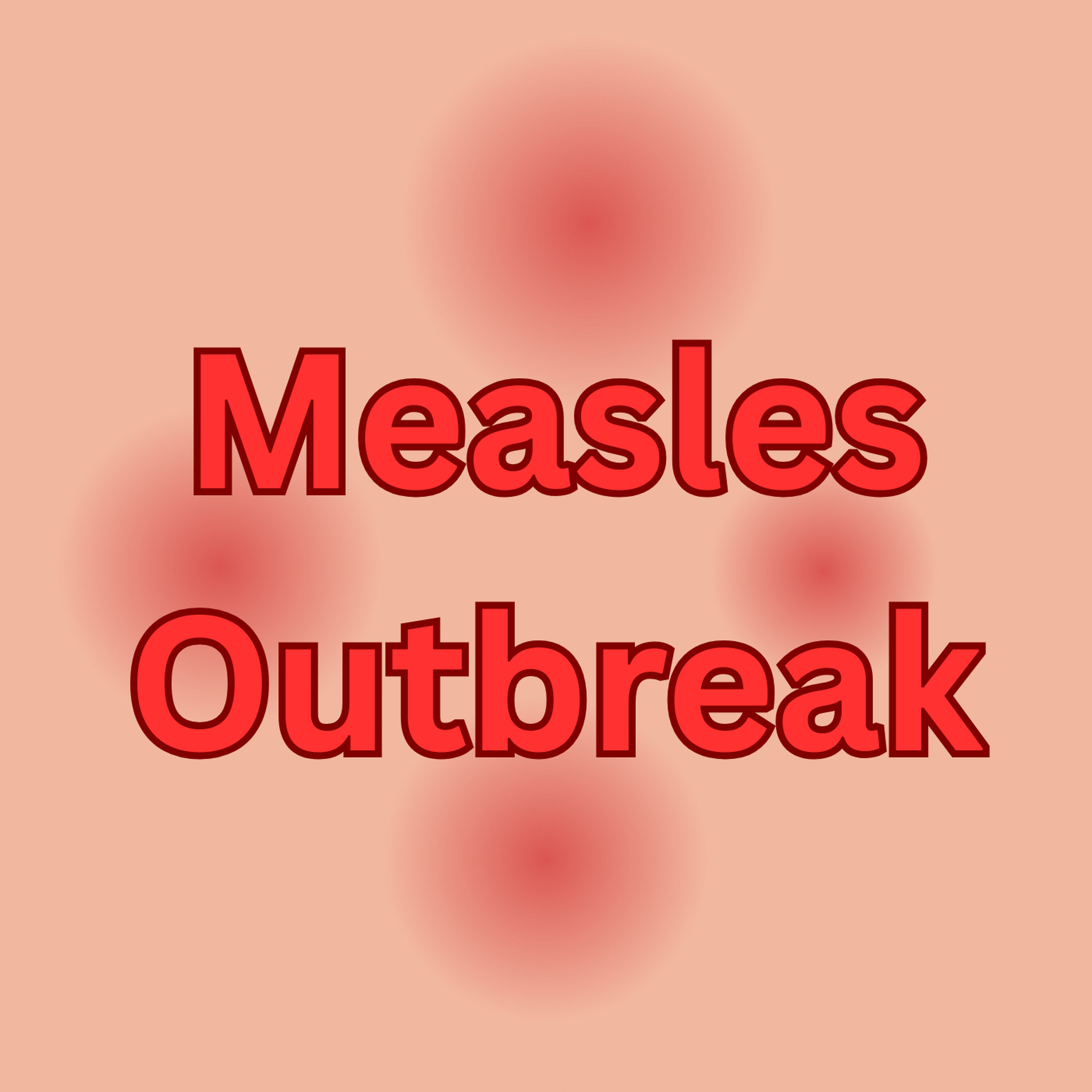 Measles Outbreak - Dr Patrick Mularoni MD Johns Hopkins All Children's Hospital Measles Outbreak - Dr Patrick Mularoni MD Johns Hopkins All Children's Hospital