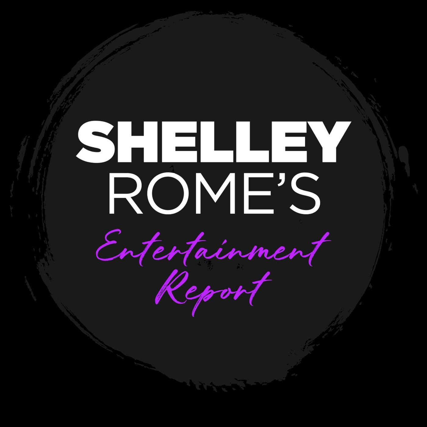Shelley Rome\'s Entertainment Report