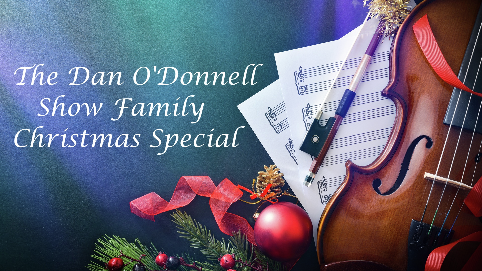The Dan O'Donnell Show Family Christmas Special