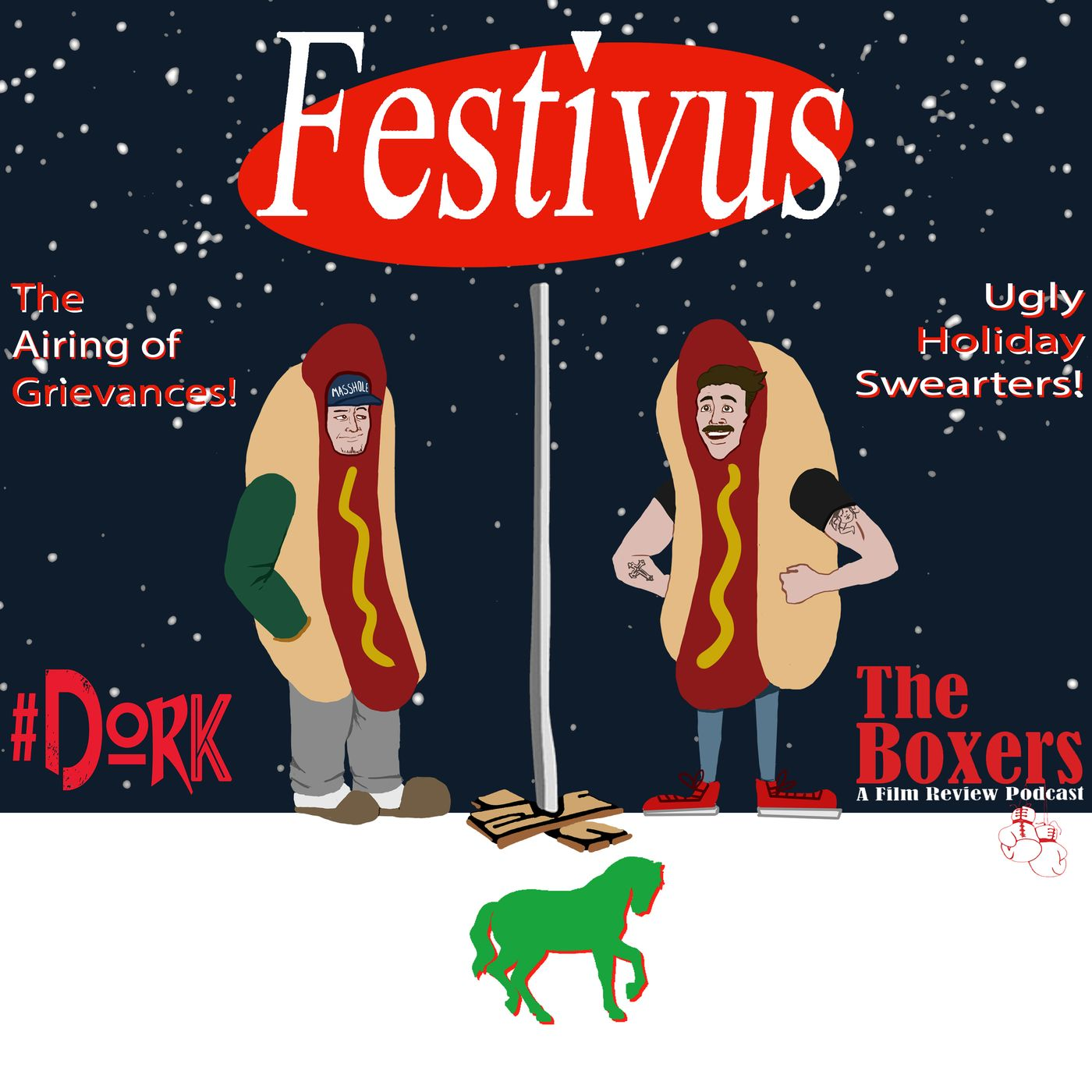 Festivus w/ #DORK & The Boxers!