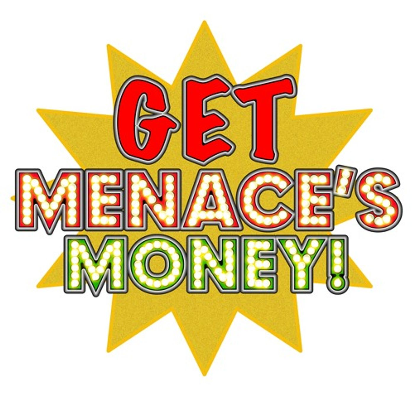 Get Menace's Money with Ralph Garman, Katie K & Tzar episode artwork