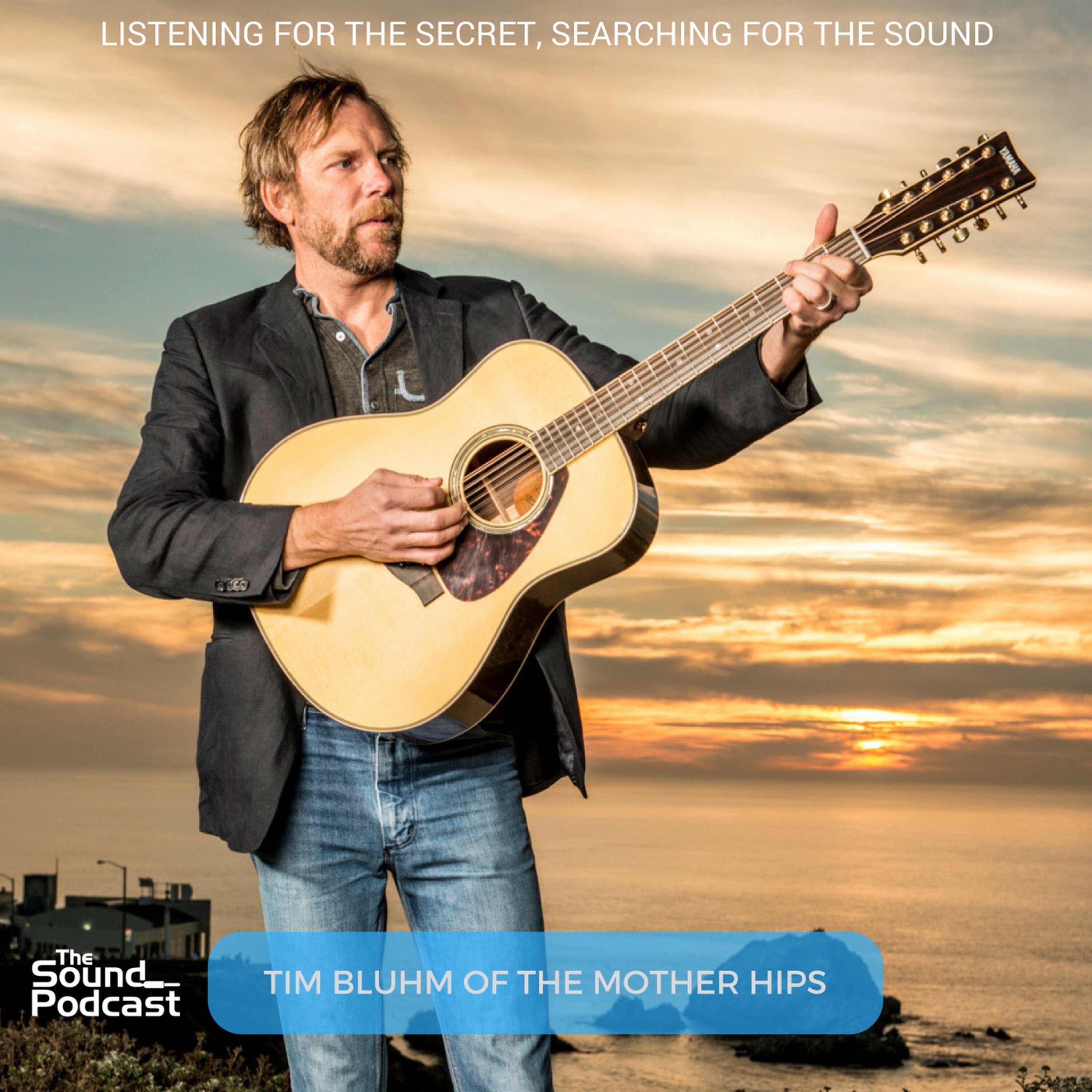 Episode 81: Tim Bluhm of The Mother Hips Episode 81: Tim Bluhm of The Mother Hips