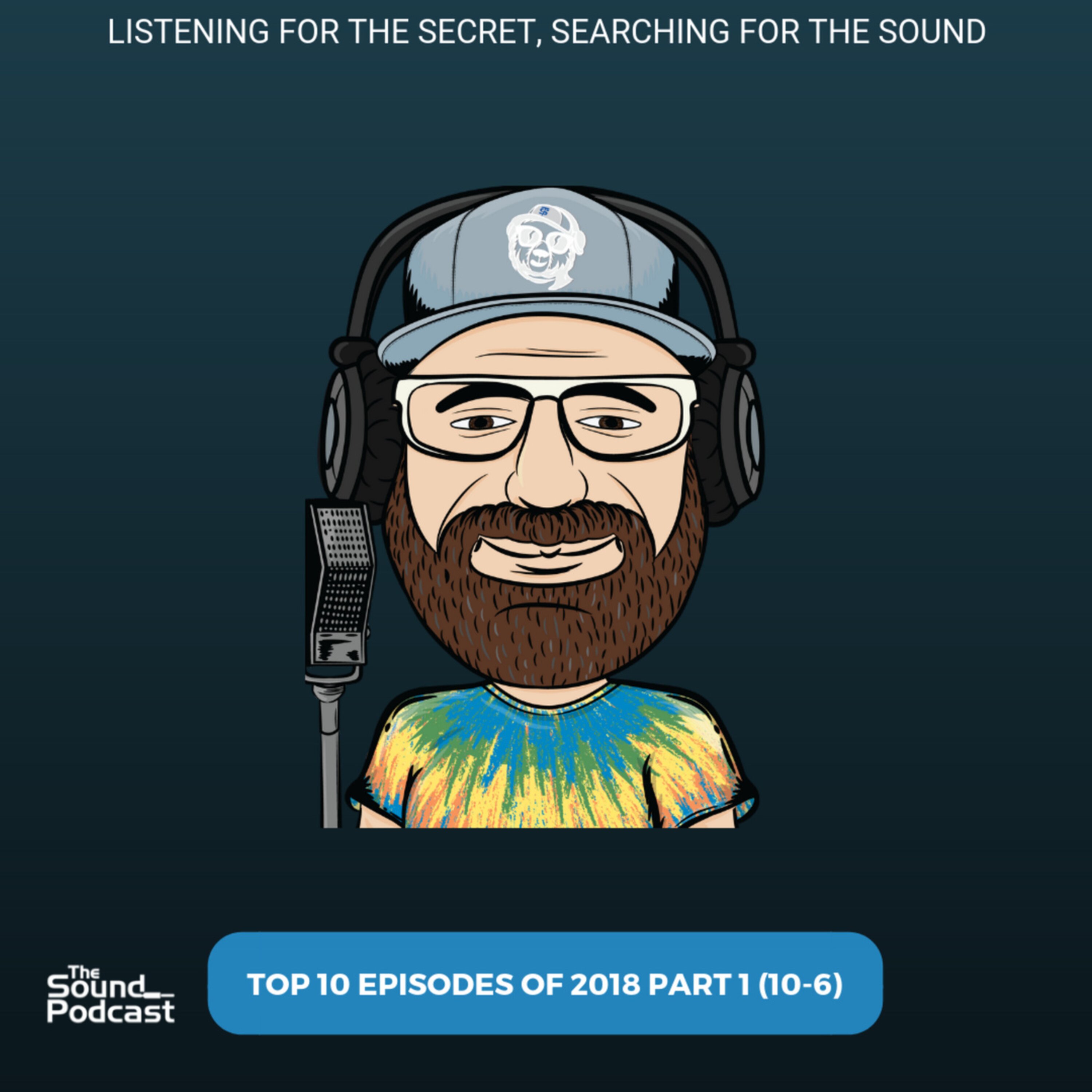 Episode 163: Top 10 Episodes of 2018 - Part 1 (10-6) Episode 163: Top 10 Episodes of 2018 - Part 1 (10-6)