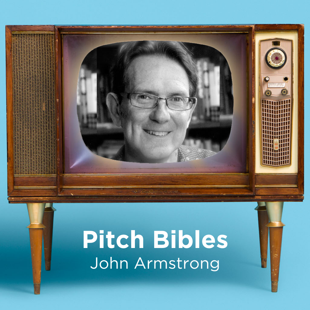 89. Pitch Bibles with Screenwriter and Script Producer John Armstrong