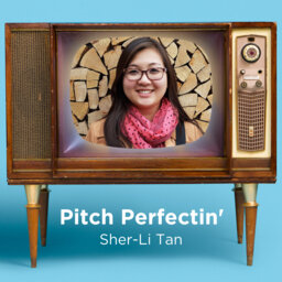 98. Pitch Perfectin' with Producer and Filmmaker Sher-Li Tan
