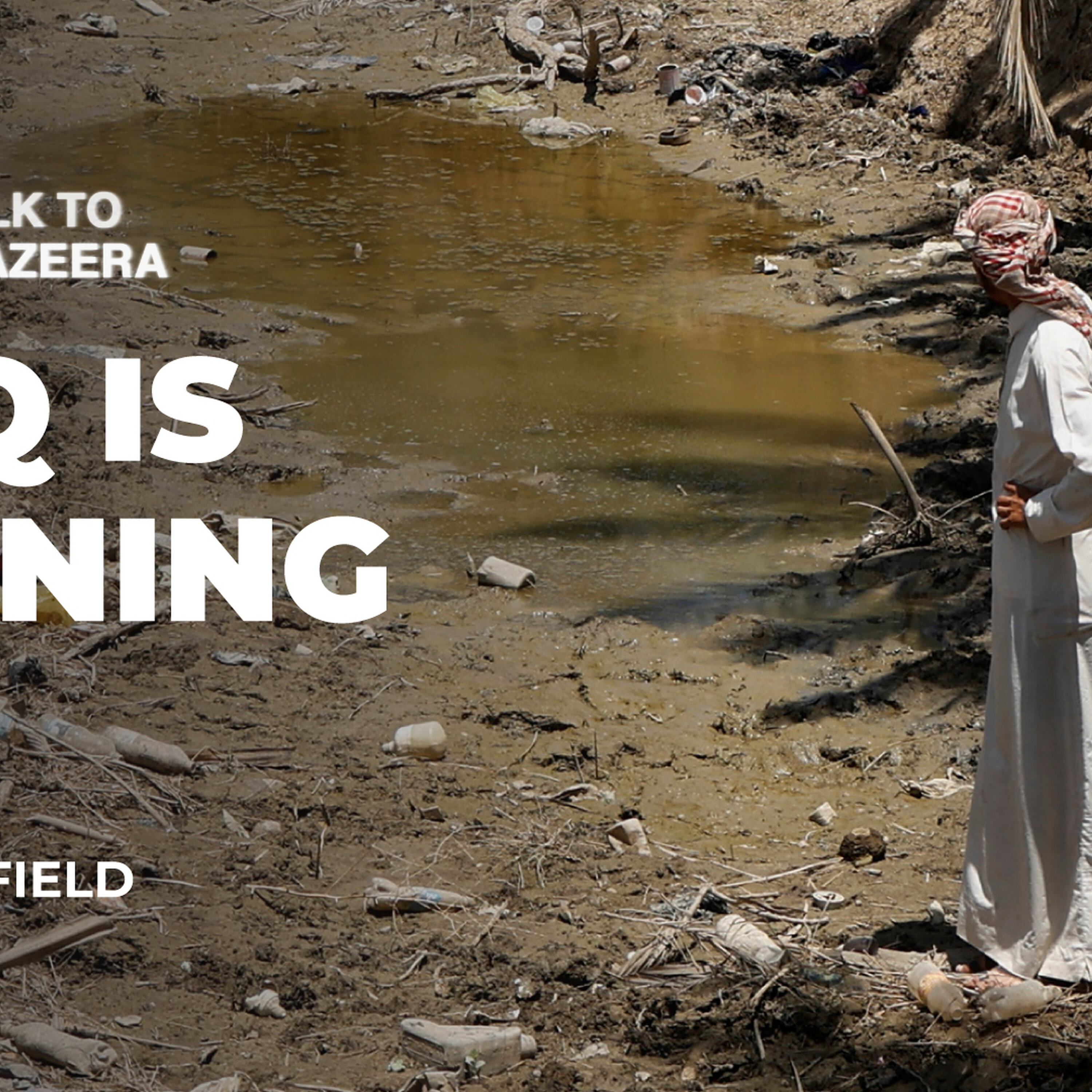 Iraq’s rivers are drying: A nation faces water collapse