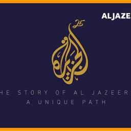 The Story of Al Jazeera: A Unique Path | Al Jazeera World