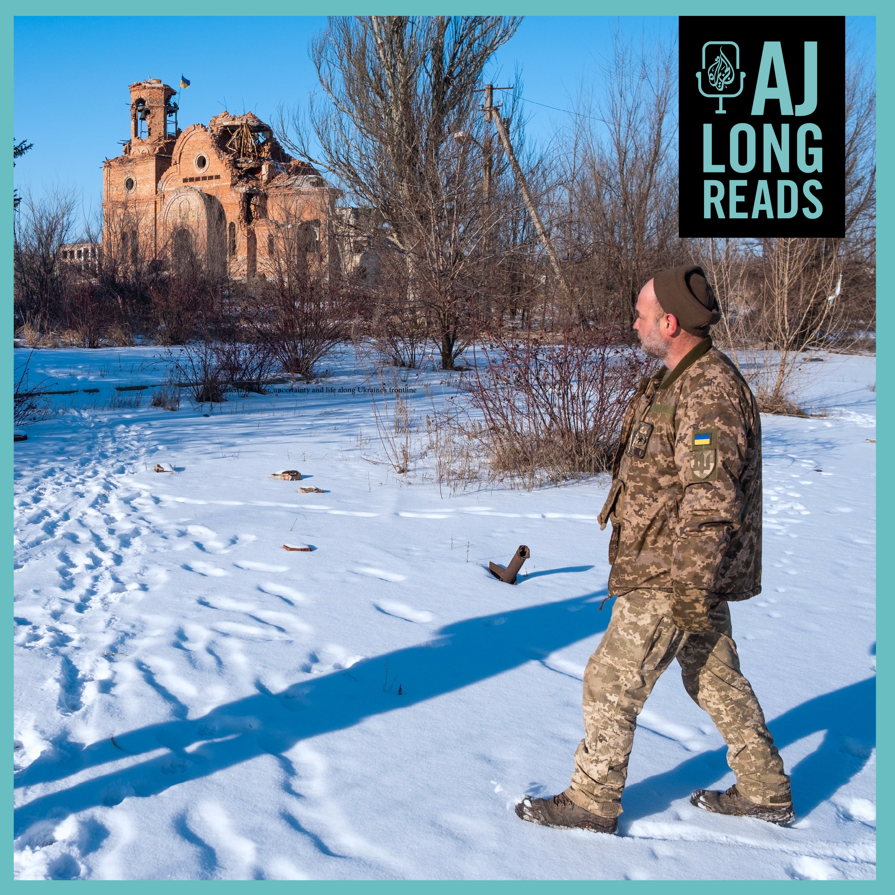 Borderlands: fear, uncertainty and life along Ukraine’s frontline