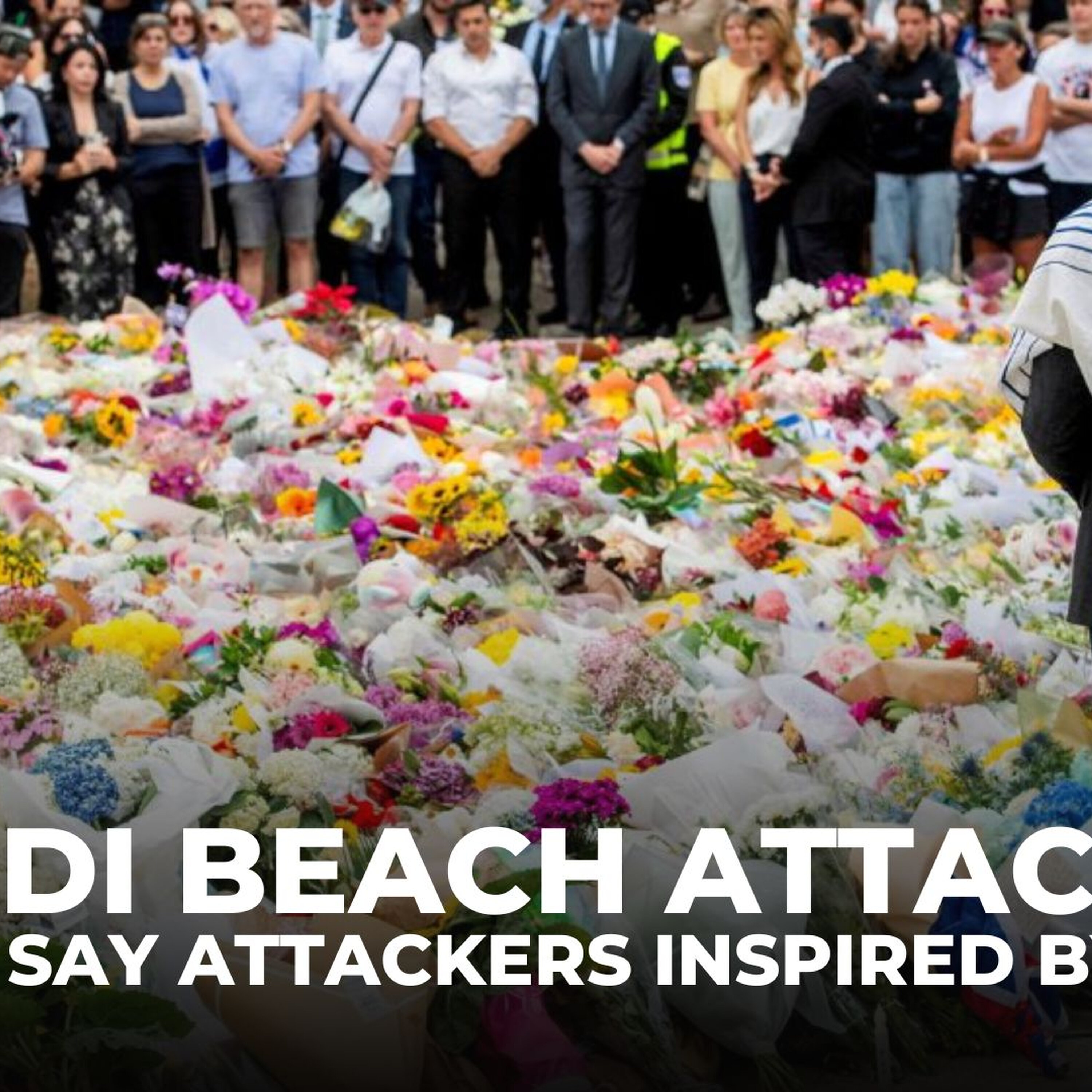 Australian police say Bondi Beach attackers inspired by ISIL Australian police say Bondi Beach attackers inspired by ISIL