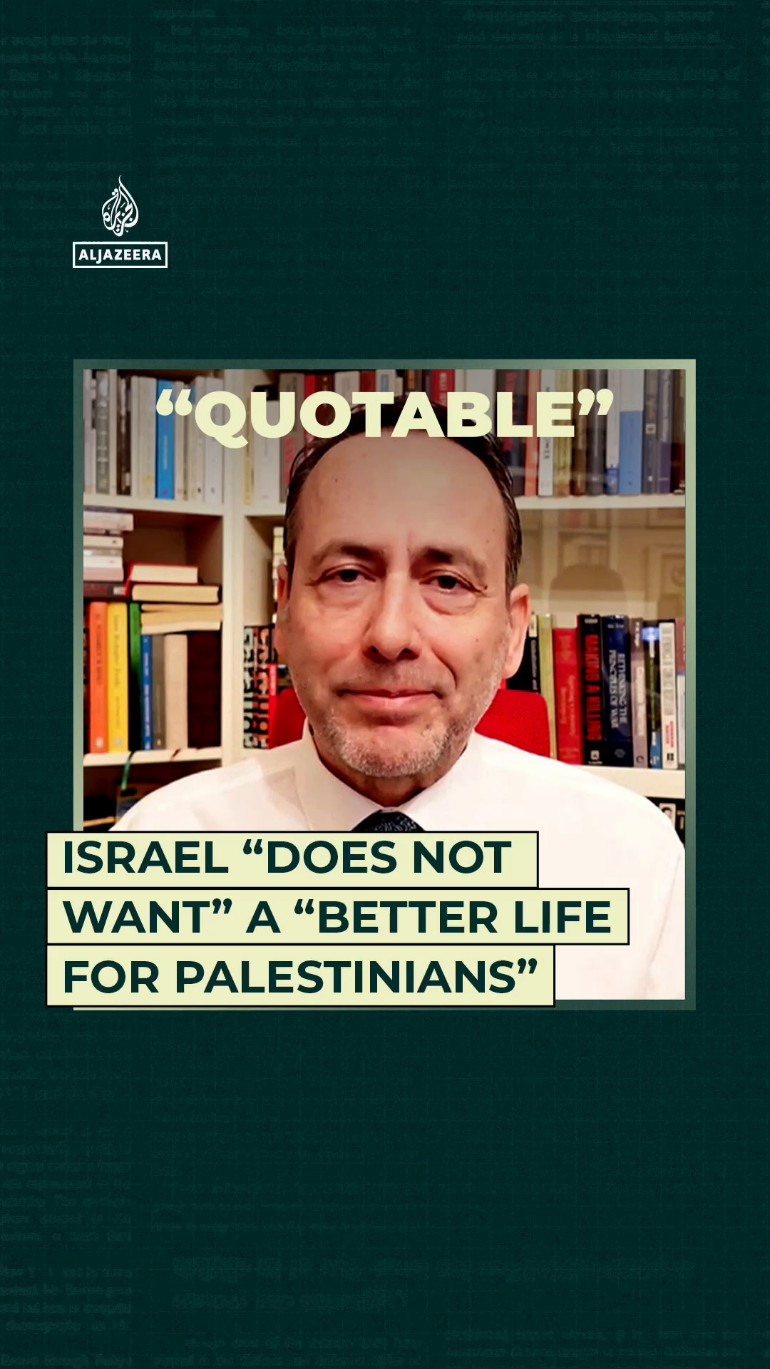 Israel Does Not Want” A “Better Life For Palestinians