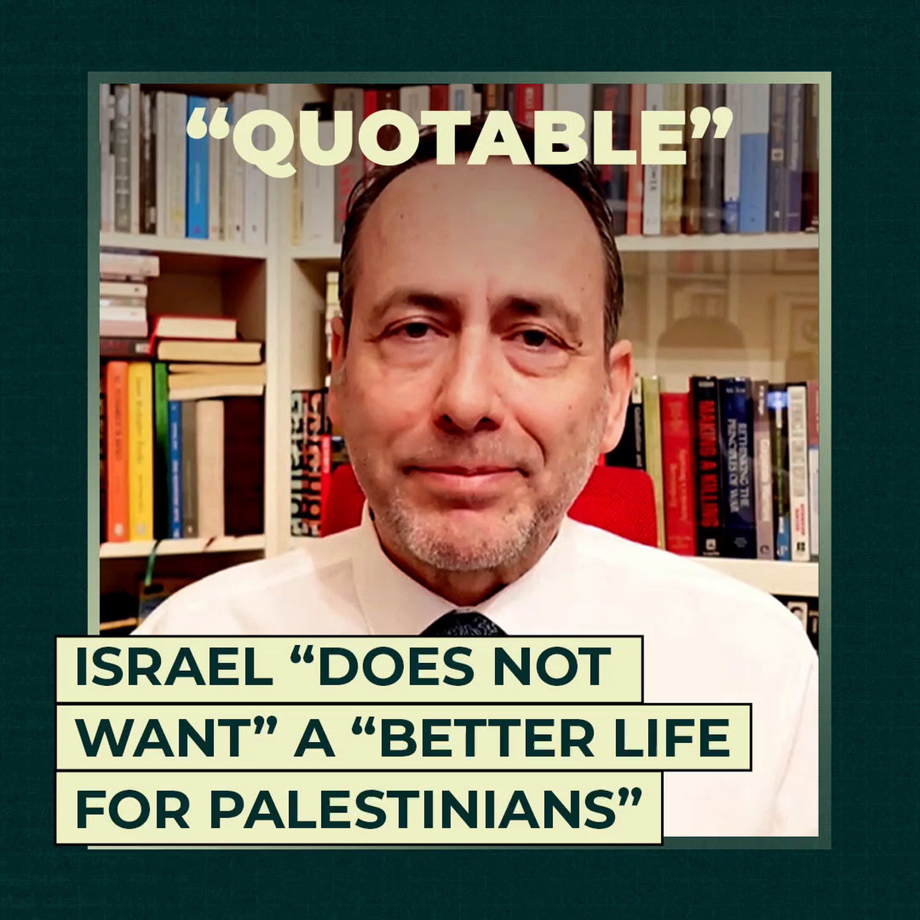 Israel Does Not Want” A “Better Life For Palestinians Israel Does Not Want” A “Better Life For Palestinians