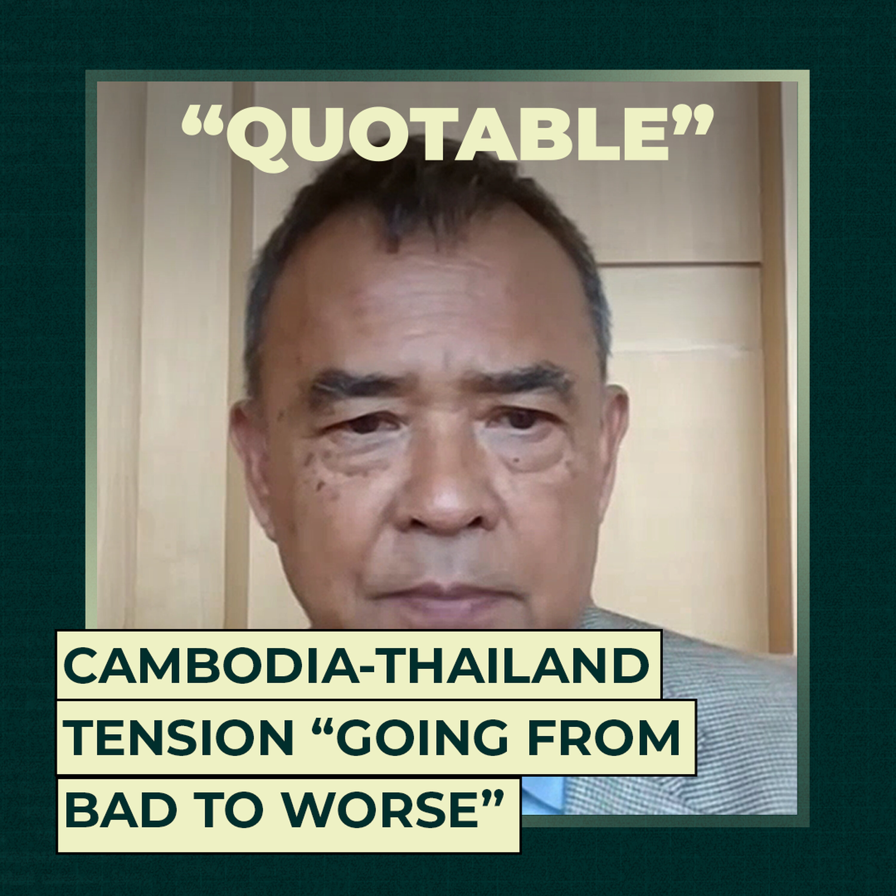 Cambodia-Thailand Tension “going from bad to worse” Cambodia-Thailand Tension “going from bad to worse”