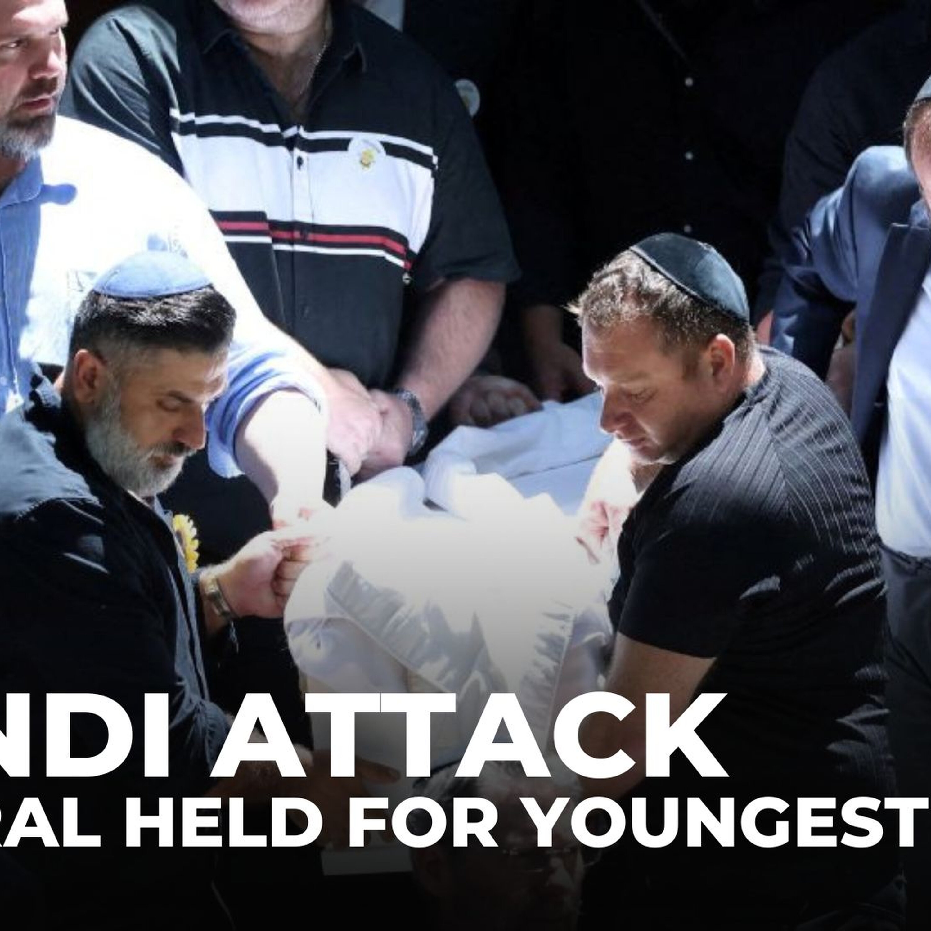 Youngest Bondi victim laid to rest as Australia vows tougher hate laws Youngest Bondi victim laid to rest as Australia vows tougher hate laws