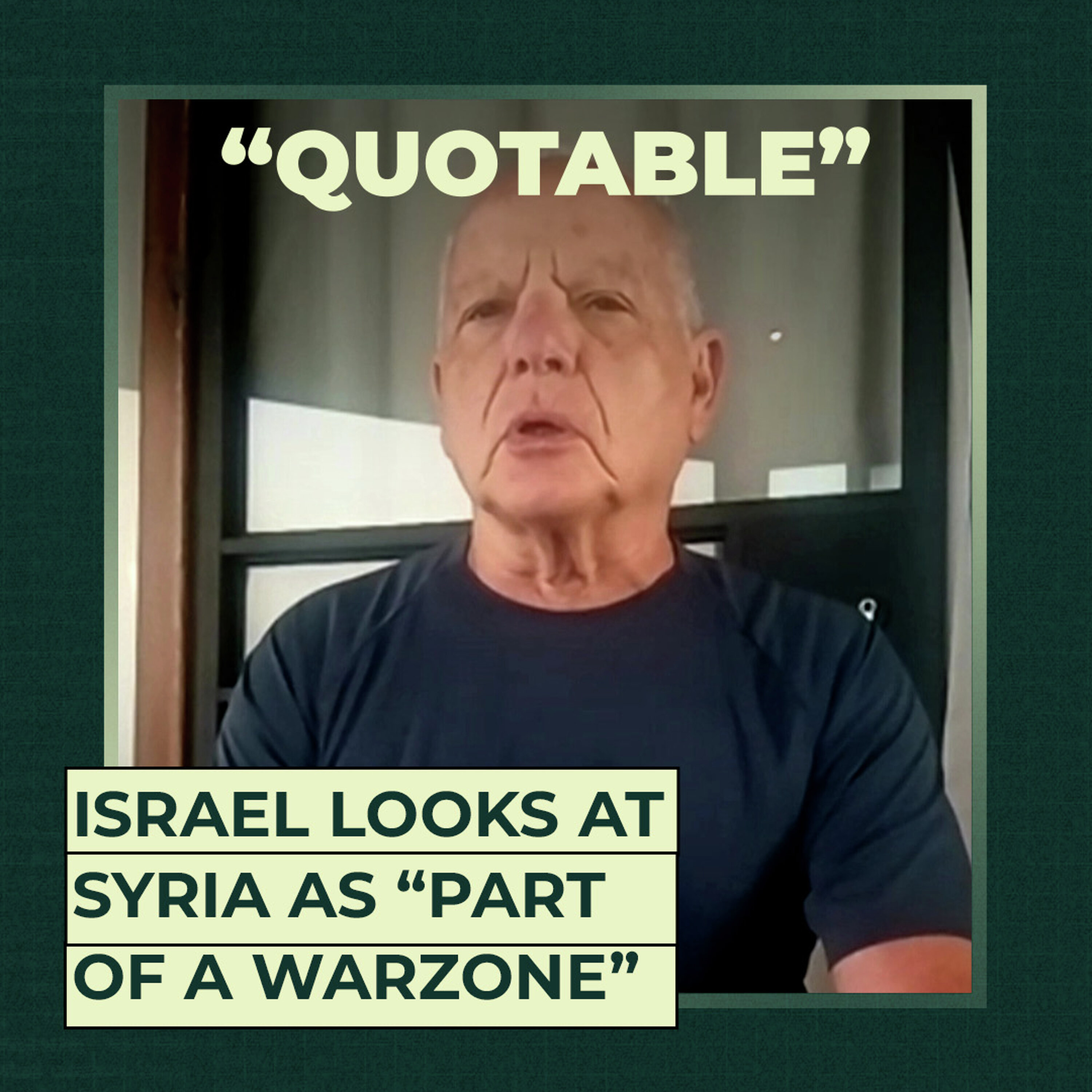 Israel looks at Syria as “part of a warzone” Israel looks at Syria as “part of a warzone”