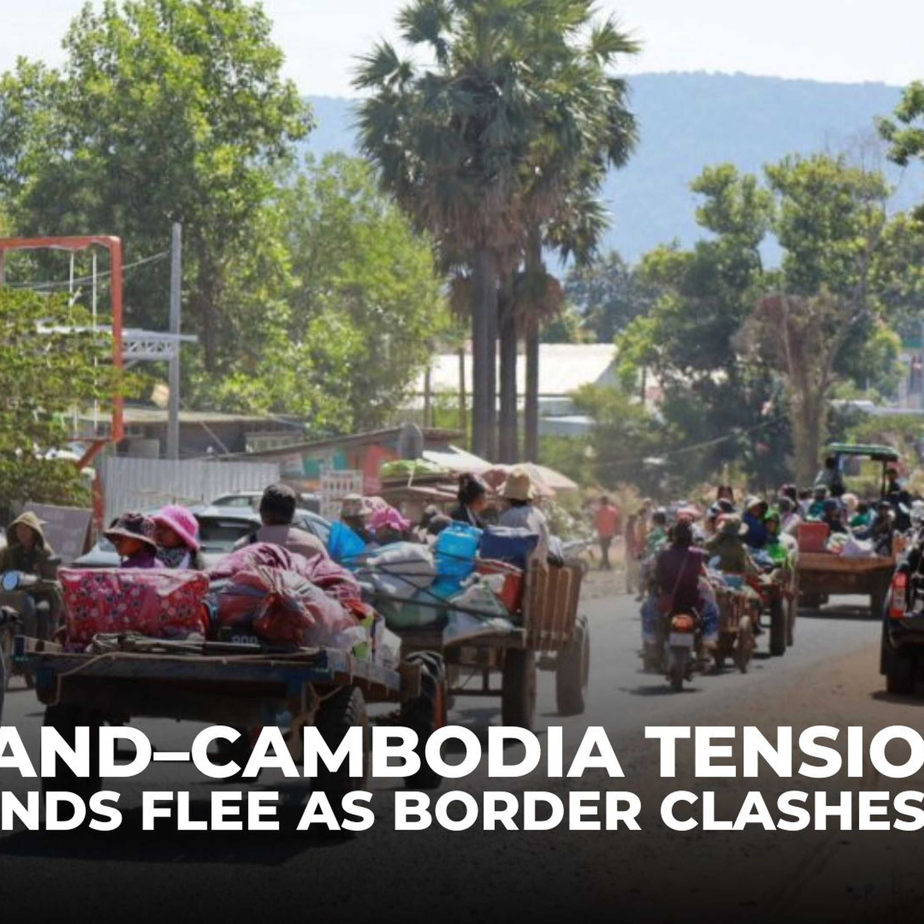 Thailand–Cambodia tensions: Thousands flee as border clashes reignite Thailand–Cambodia tensions: Thousands flee as border clashes reignite