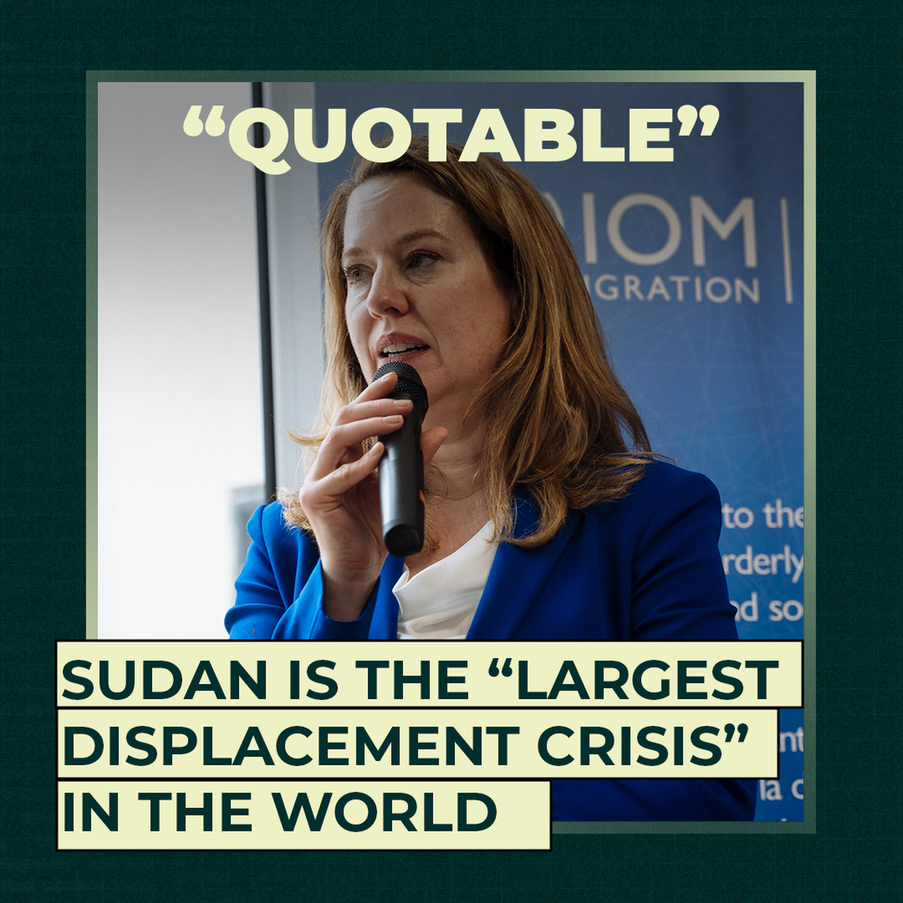 SUDAN IS THE "LARGEST DISPLACEMENT CRISIS IN THE WORLD" SUDAN IS THE "LARGEST DISPLACEMENT CRISIS IN THE WORLD"