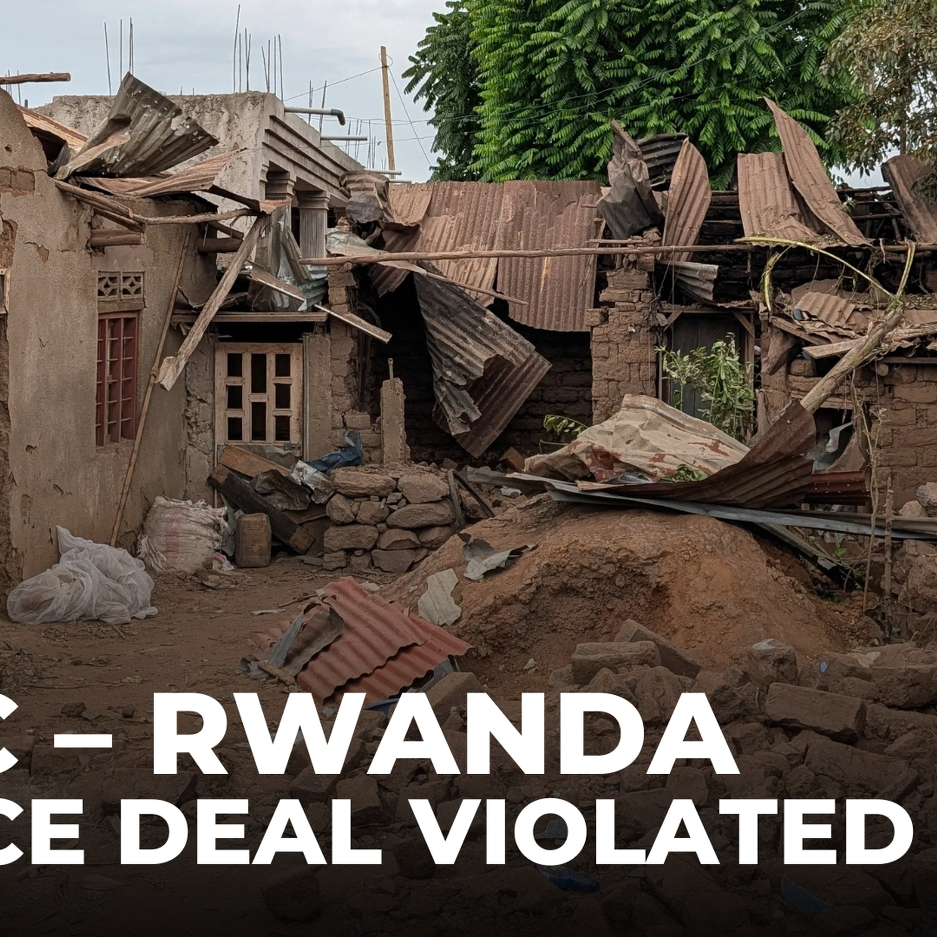 DRC accuses Rwanda of peace deal violations as M23 advances in the east DRC accuses Rwanda of peace deal violations as M23 advances in the east