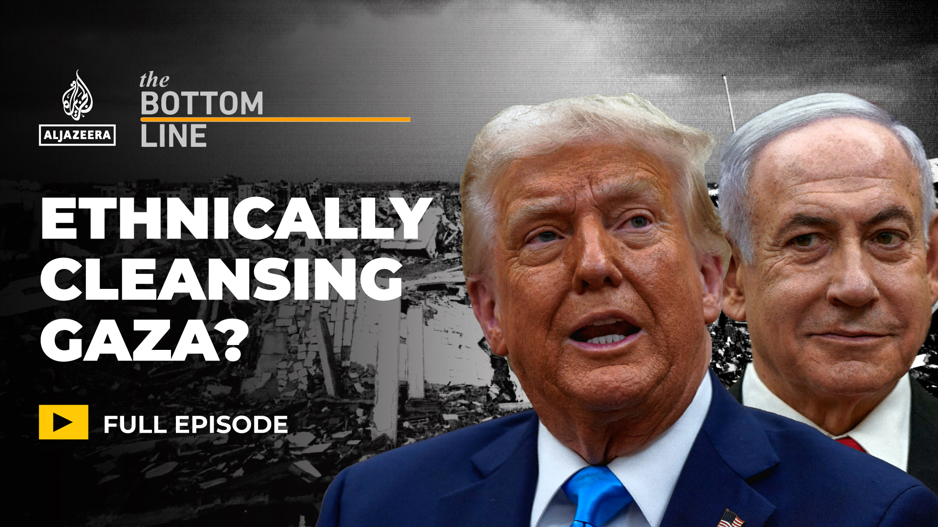 Will the US and Israel succeed in ethnic cleansing of Gaza? | The Bottom Line