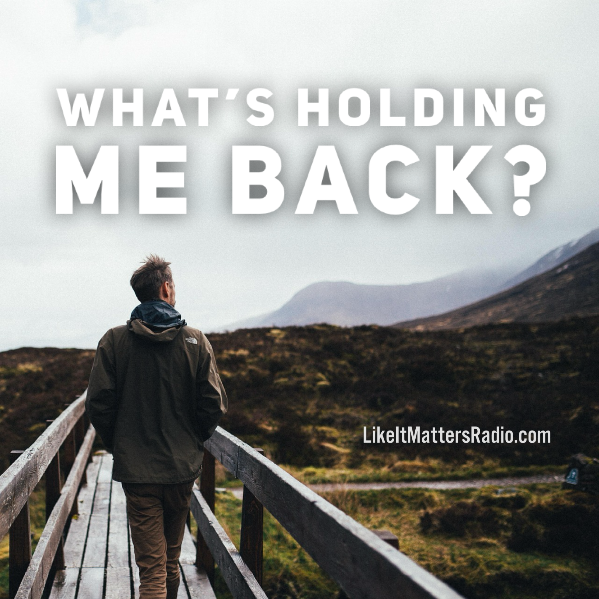 LIM Radio S10E19 What Is Holding Me Back