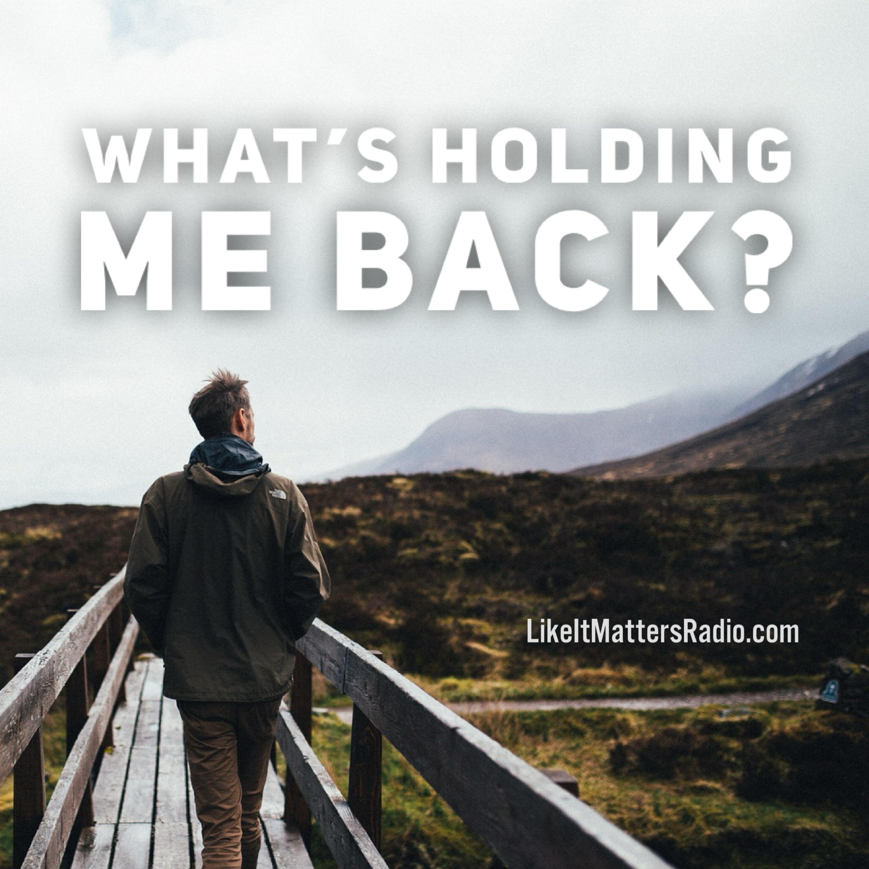 LIM Radio S10E19 What Is Holding Me Back