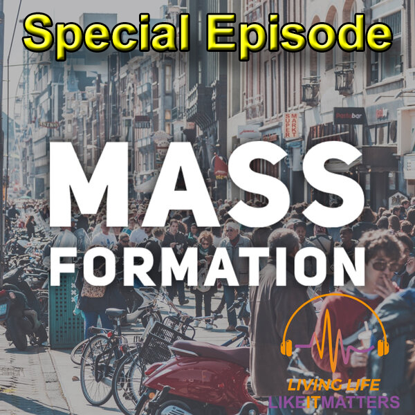 Mass Formation, Or Mass Hypnosis. Special Episode.