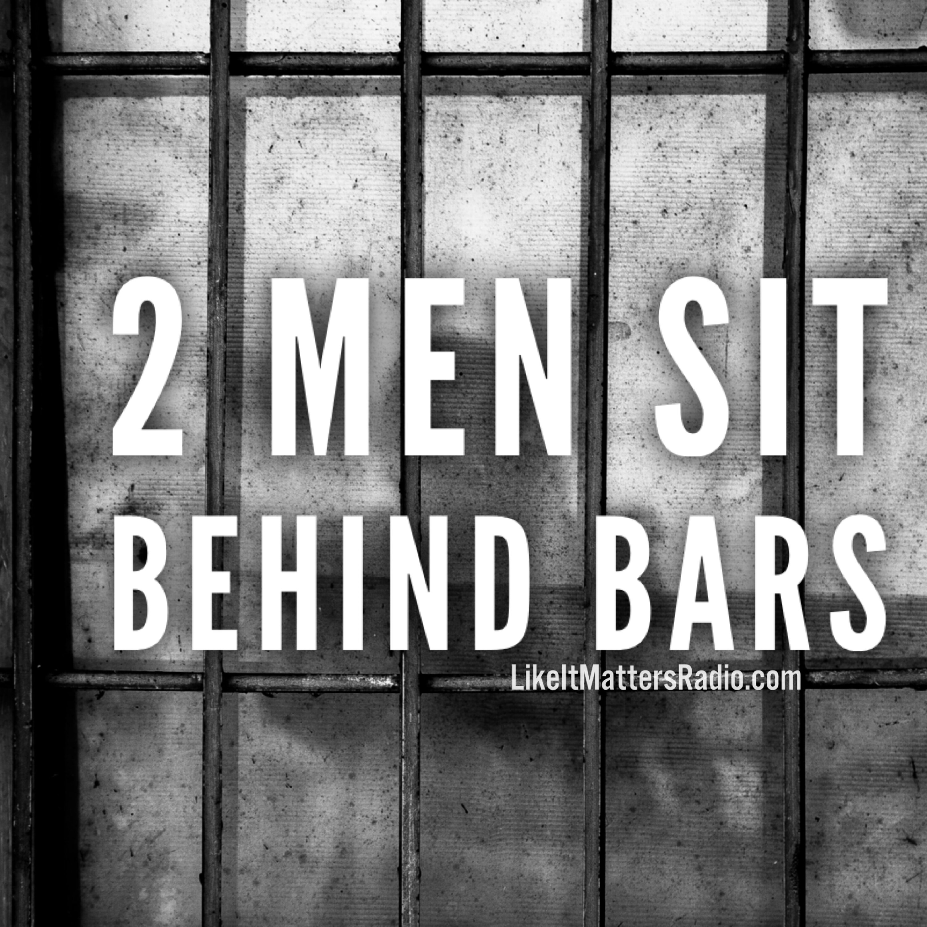 LIM Radio S10E28 Two Men Sit Behind Bars
